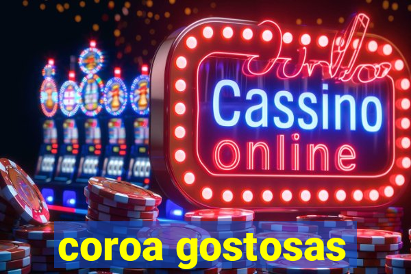 coroa gostosas